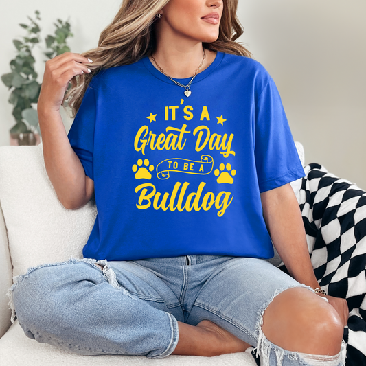 Its a great day to be a bulldog T
