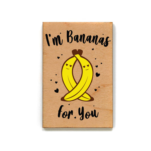 I'm Bananas For You Funny Magnets