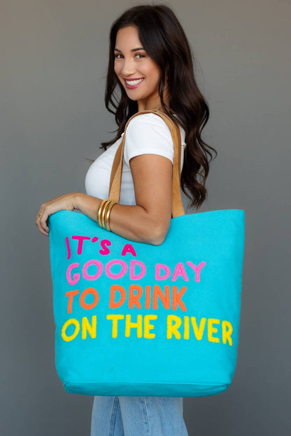 It’s A Good Day To Drink On The River Tote Tote