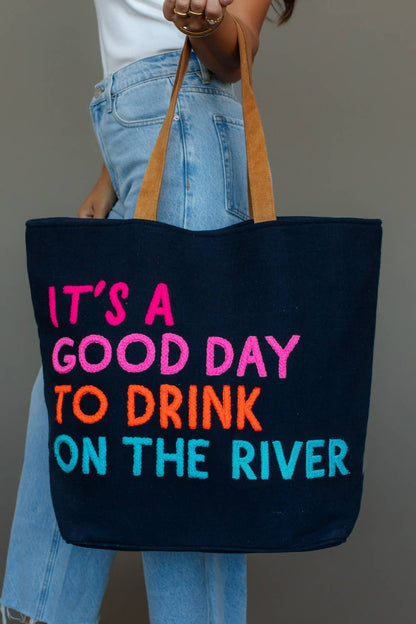 It’s A Good Day To Drink On The River Tote Tote
