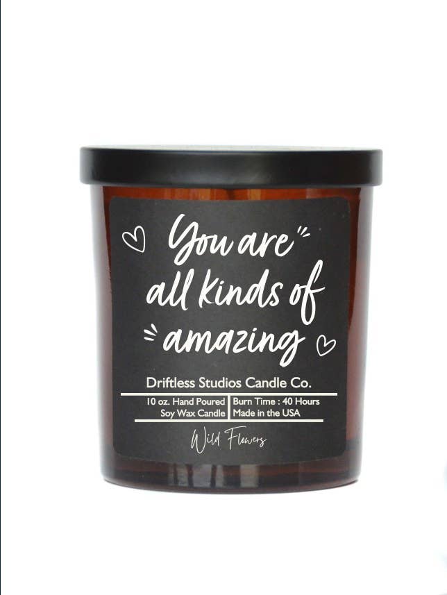 You Are All Kinds Of Amazing Candle