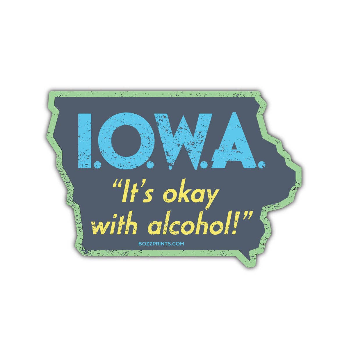 I.O.W.A. (IT'S OKAY WITH ALCOHOL) Hard Magnet: Hard Magnet