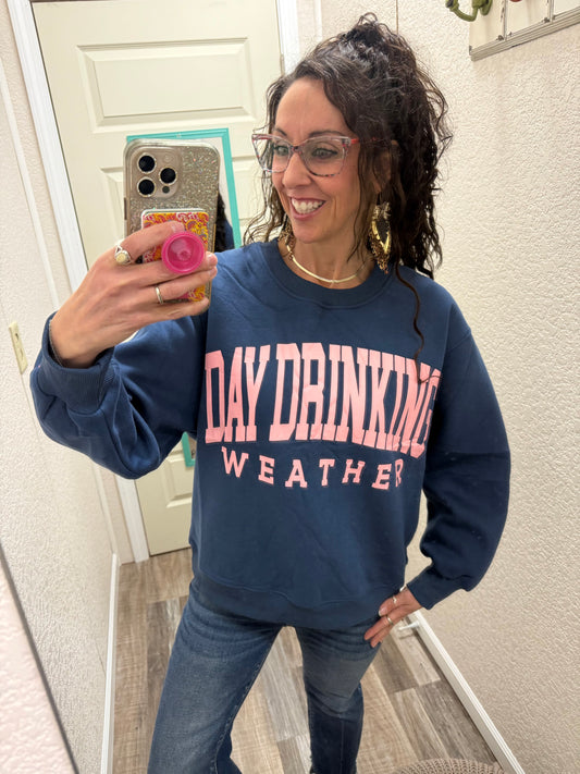Blue Day Drinking Weather Sweatshirt