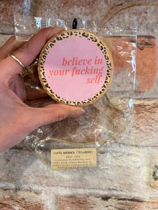 Believe In Your Fucking Self  Freshie - Strawberry Scent