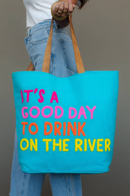 It’s A Good Day To Drink On The River Tote Tote