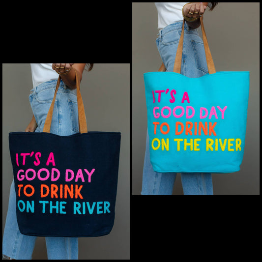 It’s A Good Day To Drink On The River Tote Tote
