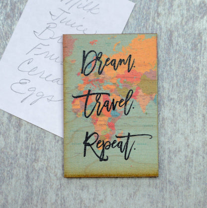 Dream Travel Repeat - Wood Magnet-l