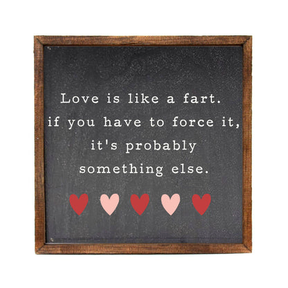 Love Is Like A Fart 10x10 Valentine's Day Home Decor Signs