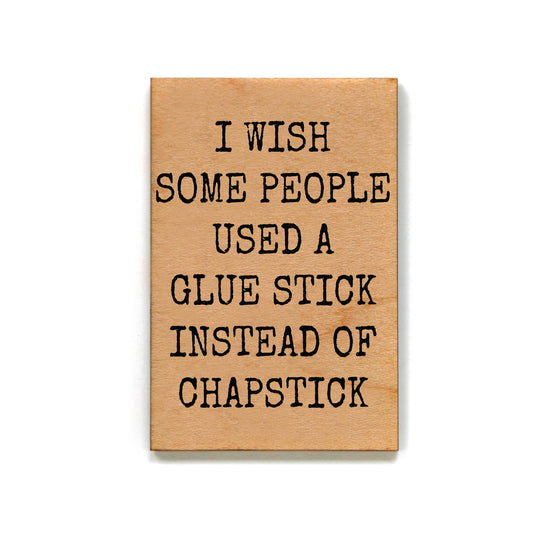I Wish Some People - Funny Wooden Magnet