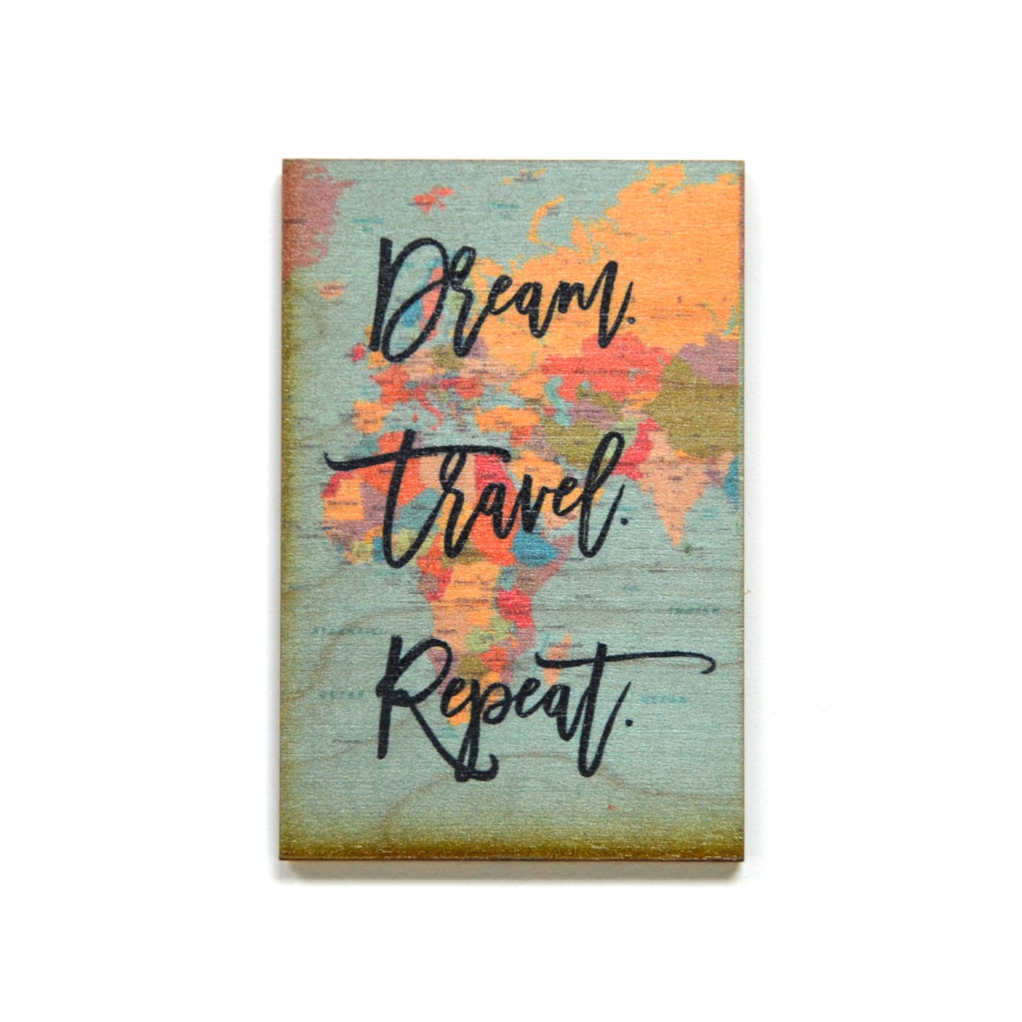 Dream Travel Repeat - Wood Magnet-l